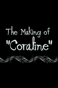 Coraline: The Making of ‘Coraline’ (2009)