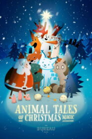 Animal Tales of Christmas Magic (2024)