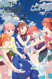 The Quintessential Quintuplets＊ (2024)