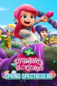 Strawberry Shortcake’s Spring Spectacular (2024)