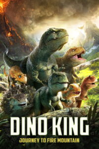 Dino King: Journey to Fire Mountain (2019)