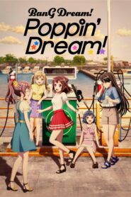 BanG Dream! Poppin’Dream! (2022)