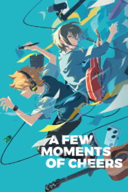 A Few Moments of Cheers (2024)
