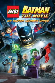 LEGO Batman: The Movie – DC Super Heroes Unite (2013)