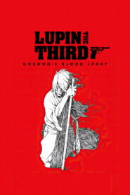 Lupin the 3rd: Goemon’s Blood Spray (2017)