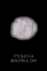 It’s Such a Beautiful Day (2012)