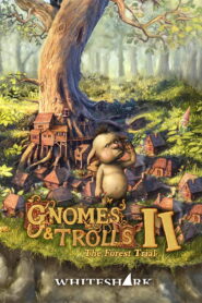 Gnomes & Trolls II: The Forest Trial (2020)