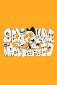 Sex & Violence with Machspeed (2015)