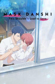 Mask Danshi wa Koishitakunai noni (2023)