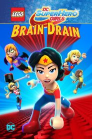 LEGO DC Super Hero Girls: Brain Drain (2017)