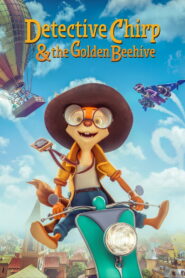 Detective Chirp & the Golden Beehive (2022)