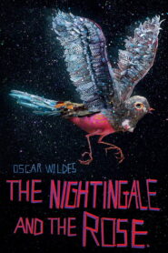 Oscar Wilde’s the Nightingale and the Rose (2015)