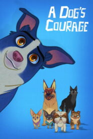 A Dog’s Courage (2018)