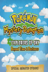 Pokémon Mystery Dungeon: Explorers of Sky – Beyond Time and Darkness (2009)