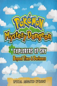 Pokémon Mystery Dungeon: Explorers of Sky – Beyond Time and Darkness (2009)