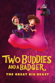 Two Buddies and a Badger 2: The Great Big Beast (2020)