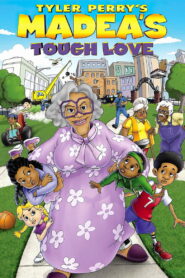 Tyler Perry’s Madea’s Tough Love (2015)